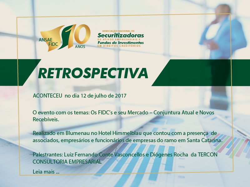 ACONTECEU  em 2017 a palestra com tema:  Os FIDC’s e seu Mercado – Conjuntura Atual e Novos Recebíveis