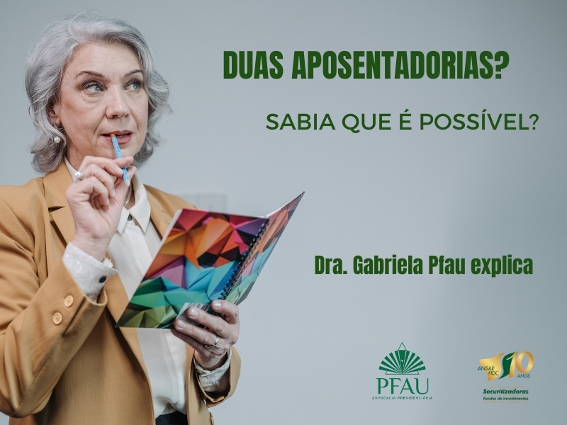 Duas Aposentadorias!  Sabia que é Possível?